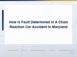 Fault in Maryland Chain Reaction Car Accidents