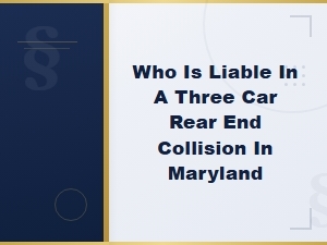 Liability in a Three-Car Rear-End Collision in Maryland