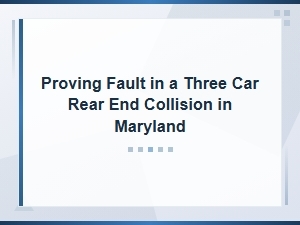 Determining Fault in a Three-Car Rear-End Collision in Md