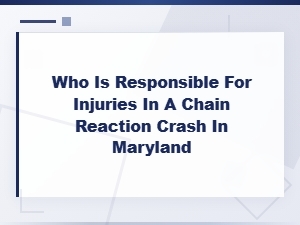 Who Is Liable in a Maryland Chain Reaction Crash