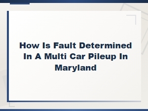 Fault Determination in Maryland Multi-Car Pileups
