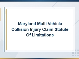 Maryland Multi-Vehicle Collision Injury Claim Time Limits
